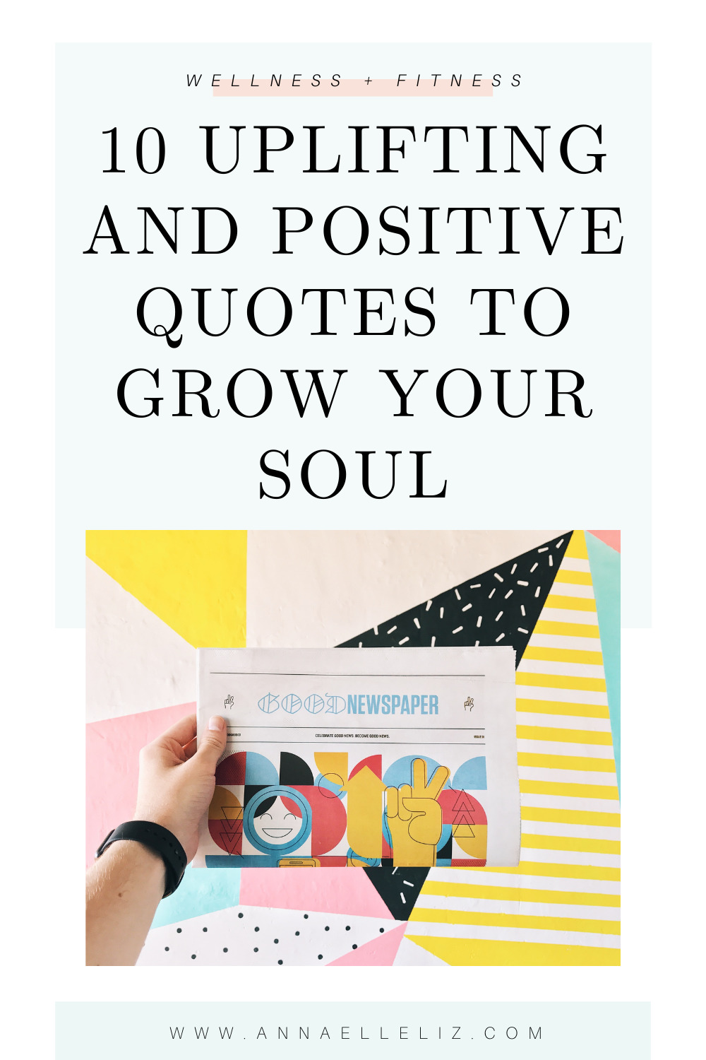 10 Uplifting And Positive Quotes To Grow Your Soul | Anna Elle Liz